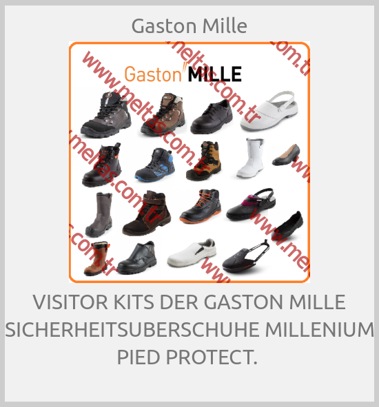 Gaston Mille-VISITOR KITS DER GASTON MILLE SICHERHEITSUBERSCHUHE MILLENIUM PIED PROTECT. 