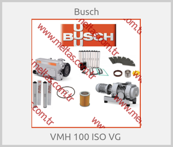 Busch - VMH 100 ISO VG 