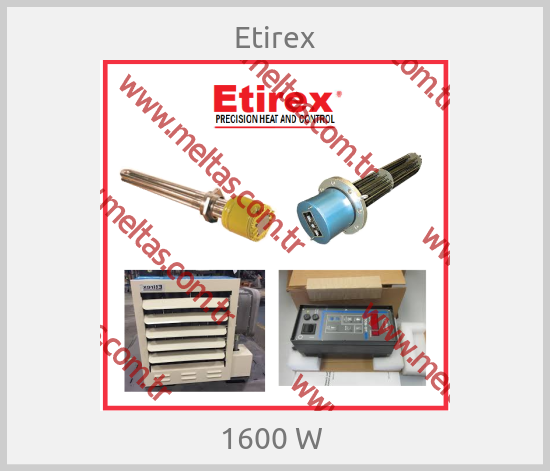 Etirex-1600 W 
