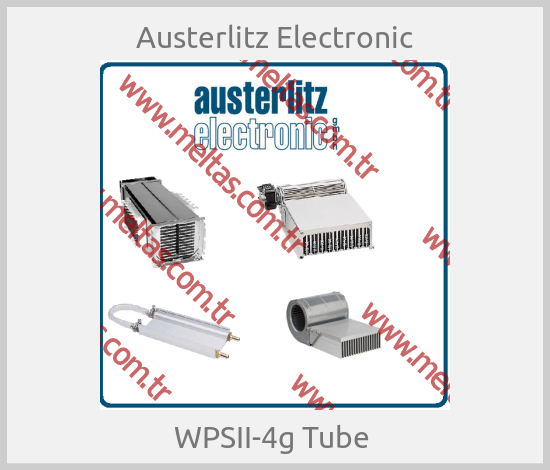 Austerlitz Electronic-WPSII-4g Tube 