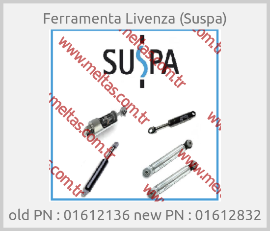 Ferramenta Livenza (Suspa) - old PN : 01612136 new PN : 01612832