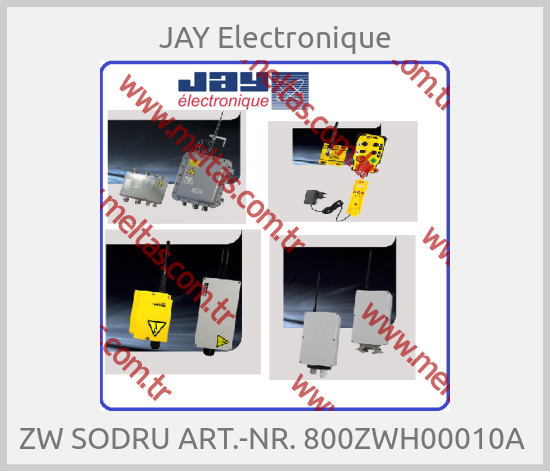 JAY Electronique - ZW SODRU ART.-NR. 800ZWH00010A 