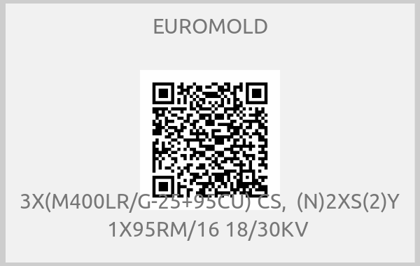 EUROMOLD - 3X(M400LR/G-25+95CU) CS,  (N)2XS(2)Y 1X95RM/16 18/30KV 