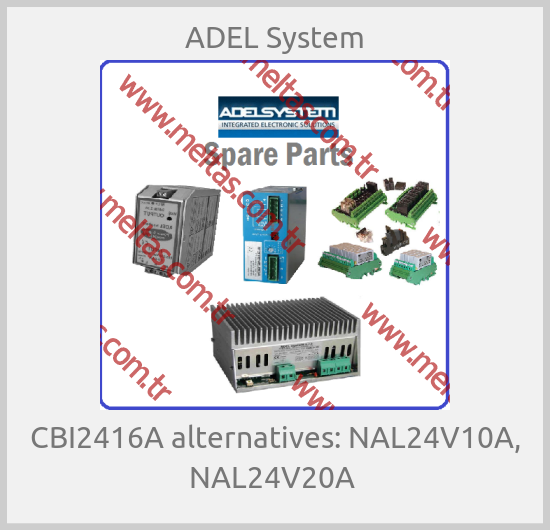 ADEL System - CBI2416A alternatives: NAL24V10A, NAL24V20A 