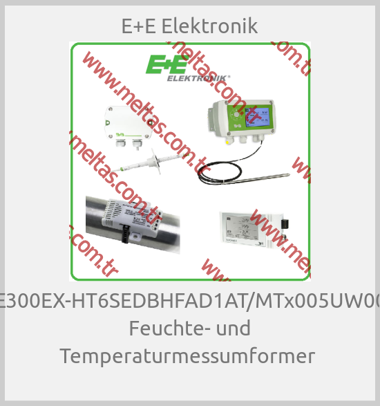 E+E Elektronik-EE300EX-HT6SEDBHFAD1AT/MTx005UW001 Feuchte- und Temperaturmessumformer 