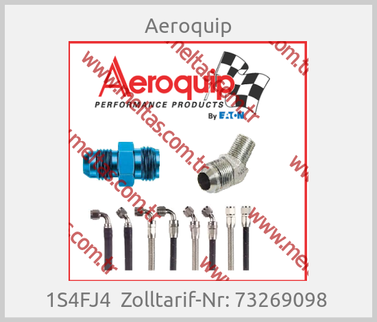 Aeroquip - 1S4FJ4  Zolltarif-Nr: 73269098 