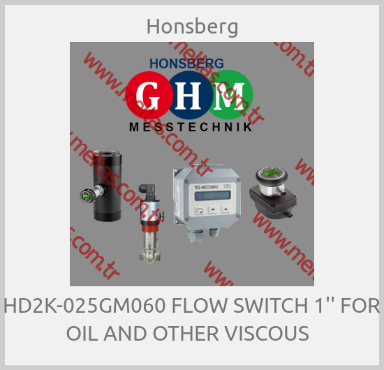 Honsberg - HD2K-025GM060 FLOW SWITCH 1'' FOR OIL AND OTHER VISCOUS  