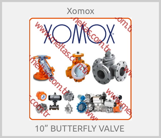 Xomox - 10” BUTTERFLY VALVE 