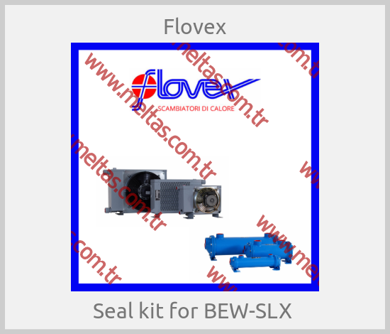 Flovex - Seal kit for BEW-SLX 