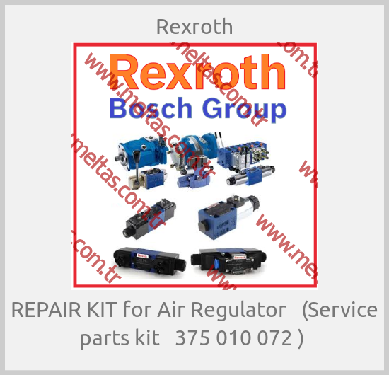 Rexroth - REPAIR KIT for Air Regulator   (Service parts kit   375 010 072 ) 