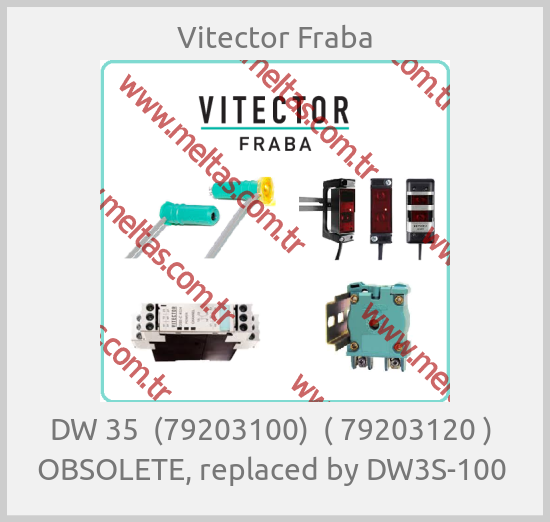 Vitector Fraba - DW 35  (79203100)  ( 79203120 )  OBSOLETE, replaced by DW3S-100 