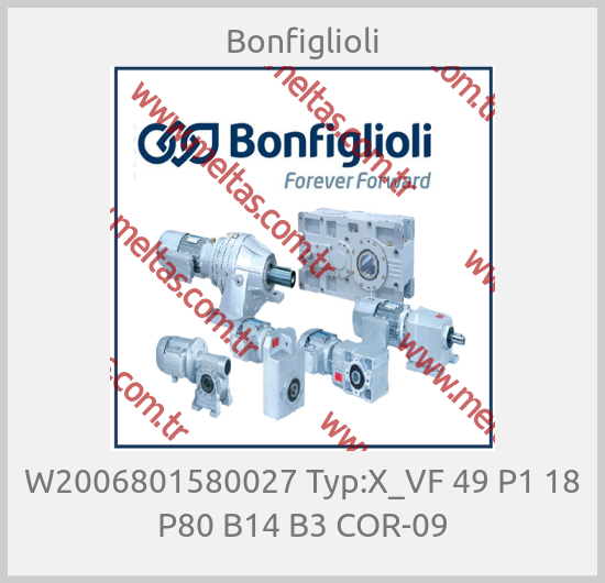 Bonfiglioli - W2006801580027 Typ:X_VF 49 P1 18 P80 B14 B3 COR-09