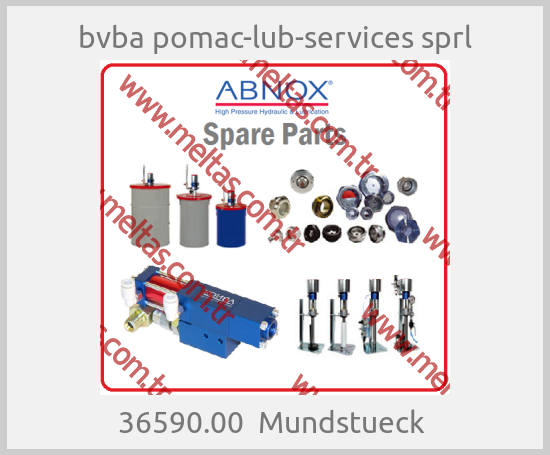 bvba pomac-lub-services sprl - 36590.00  Mundstueck 