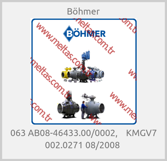 Böhmer - 063 AB08-46433.00/0002,    KMGV7 002.0271 08/2008 