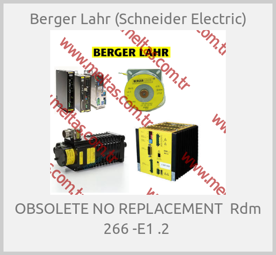 Berger Lahr (Schneider Electric) - OBSOLETE NO REPLACEMENT  Rdm 266 -E1 .2 