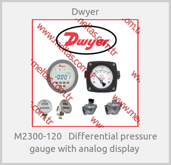 Dwyer - M2300-120   Differential pressure gauge with analog display 