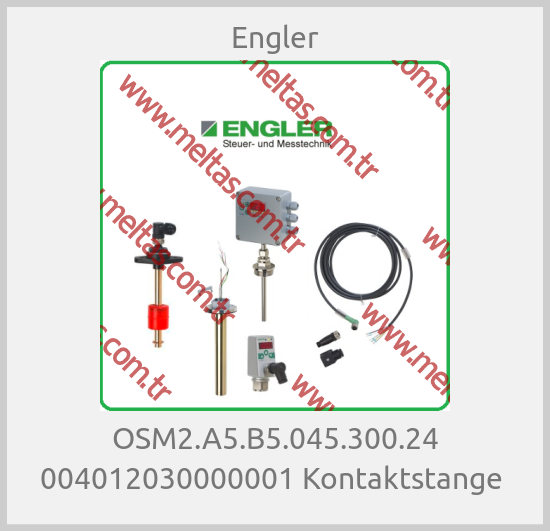 Engler-OSM2.A5.B5.045.300.24 004012030000001 Kontaktstange 