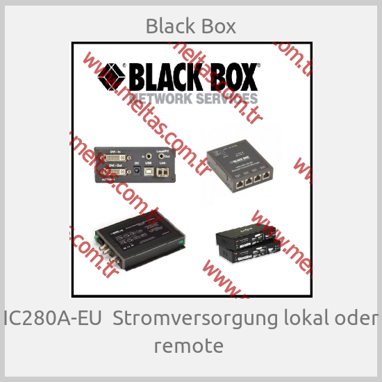 Black Box-IC280A-EU  Stromversorgung lokal oder  remote 