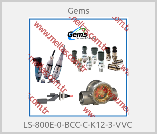 Gems - LS-800E-0-BCC-C-K12-3-VVC 