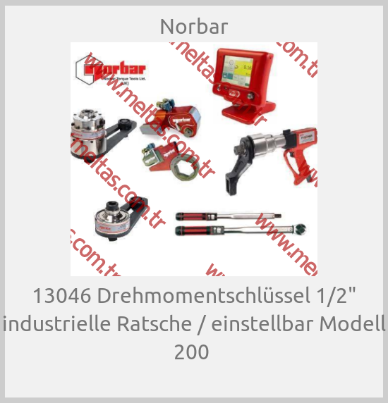 Norbar - 13046 Drehmomentschlüssel 1/2" industrielle Ratsche / einstellbar Modell 200 