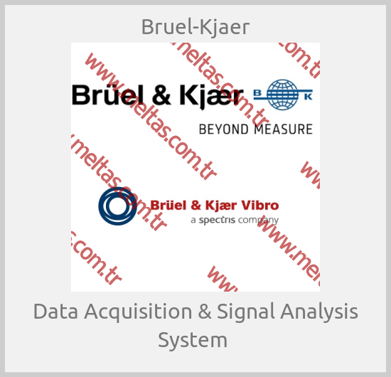 Bruel-Kjaer - Data Acquisition & Signal Analysis System 