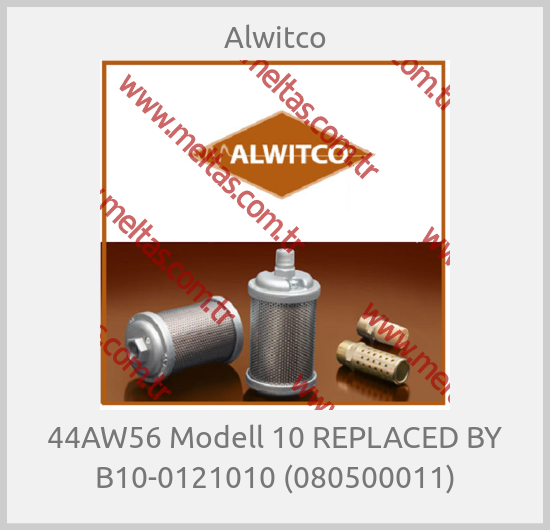 Alwitco - 44AW56 Modell 10 REPLACED BY B10-0121010 (080500011)