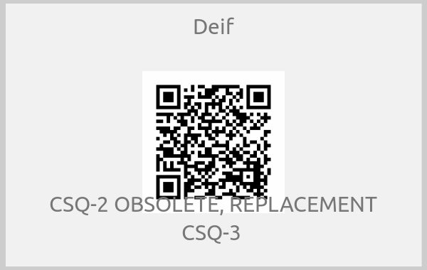 Deif - CSQ-2 OBSOLETE, REPLACEMENT CSQ-3 