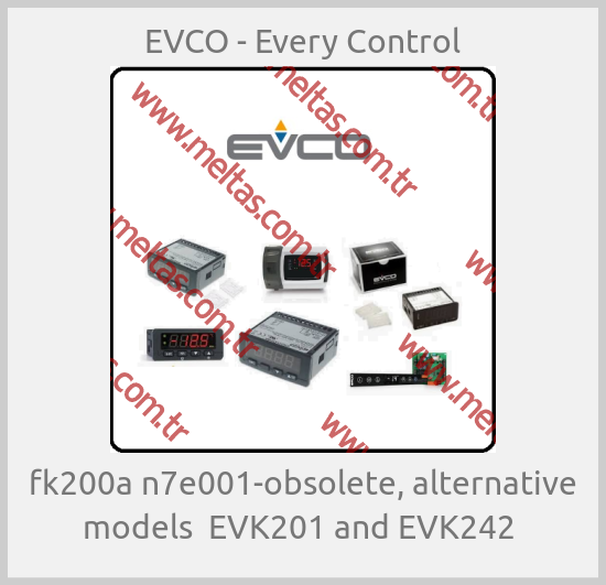 EVCO - Every Control - fk200a n7e001-obsolete, alternative models  EVK201 and EVK242 