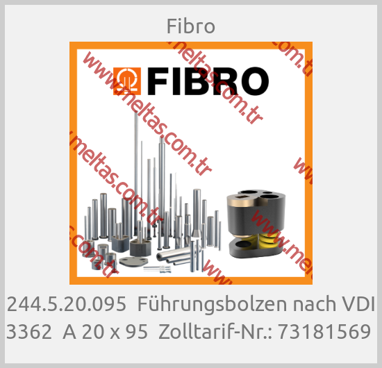 Fibro - 244.5.20.095  Führungsbolzen nach VDI 3362  A 20 x 95  Zolltarif-Nr.: 73181569 