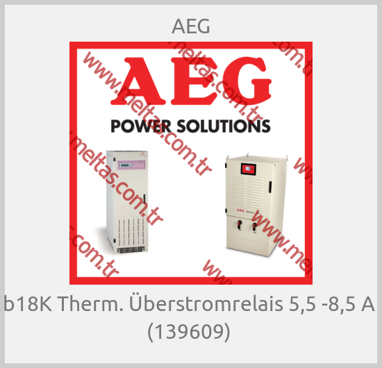 AEG - b18K Therm. Überstromrelais 5,5 -8,5 A  (139609) 