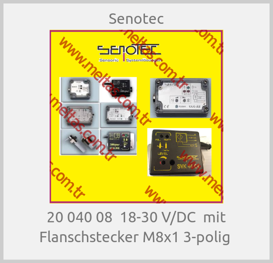 Senotec - 20 040 08  18-30 V/DC  mit Flanschstecker M8x1 3-polig 