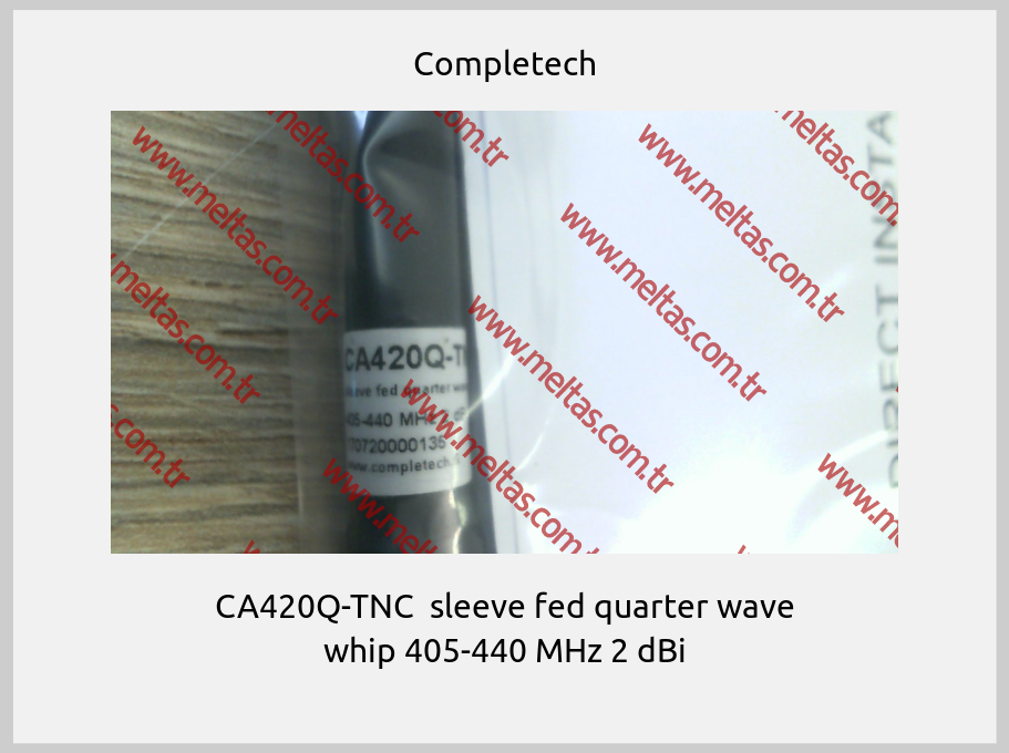 Completech - CA420Q-TNC  sleeve fed quarter wave whip 405-440 MHz 2 dBi