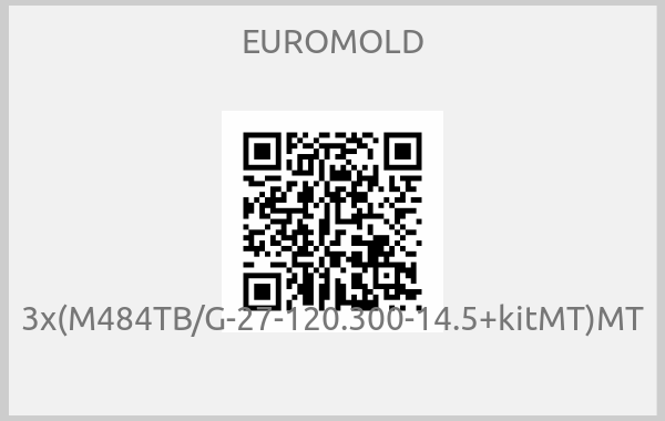 EUROMOLD - 3x(M484TB/G-27-120.300-14.5+kitMT)MT 