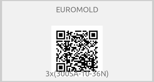 EUROMOLD - 3x(300SA-10-36N)
