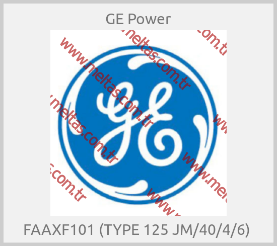 GE Power-FAAXF101 (TYPE 125 JM/40/4/6) 