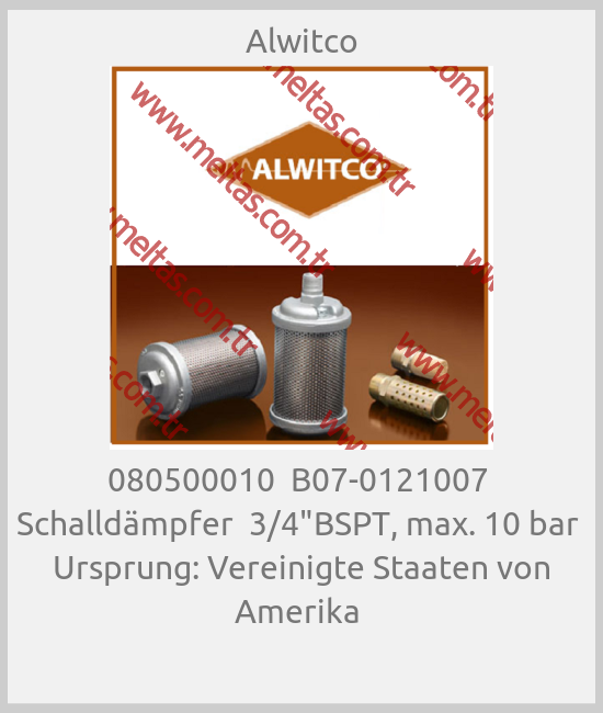 Alwitco - 080500010  B07-0121007  Schalldämpfer  3/4"BSPT, max. 10 bar  Ursprung: Vereinigte Staaten von Amerika 