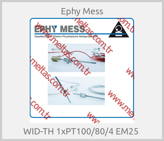 Ephy Mess-WID-TH 1xPT100/80/4 EM25 