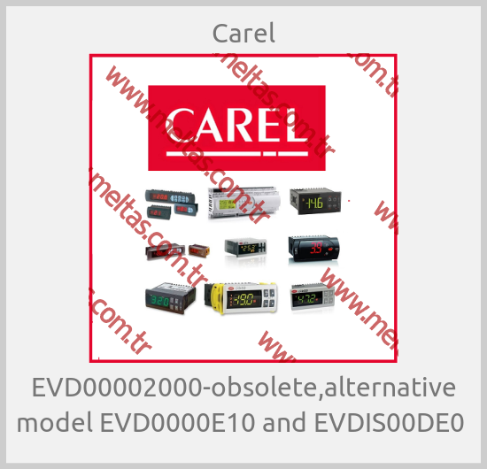 Carel -  EVD00002000-obsolete,alternative model EVD0000E10 and EVDIS00DE0 