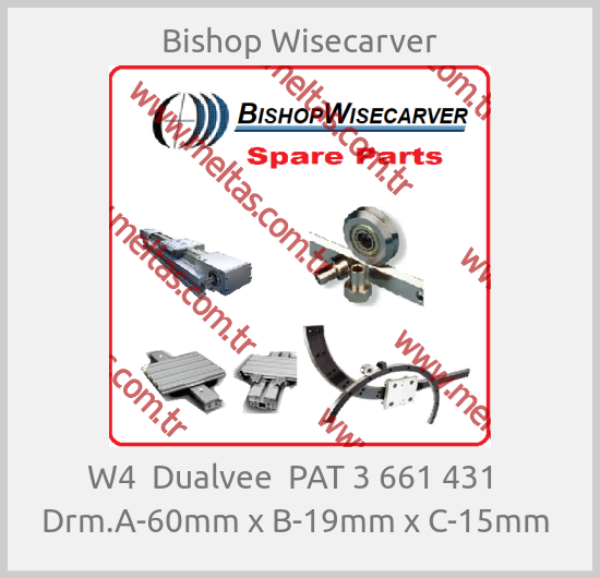 Bishop Wisecarver-W4  Dualvee  PAT 3 661 431   Drm.A-60mm x B-19mm x C-15mm 