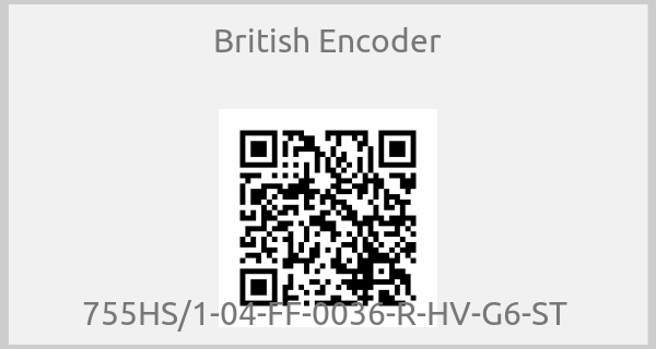 British Encoder -  755HS/1-04-FF-0036-R-HV-G6-ST 
