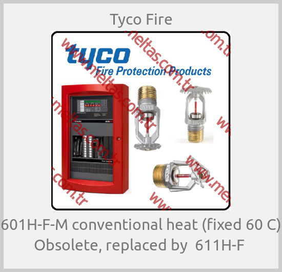 Tyco Fire - 601H-F-M conventional heat (fixed 60 C) Obsolete, replaced by  611H-F 