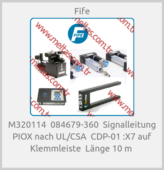 Fife - M320114  084679-360  Signalleitung PIOX nach UL/CSA  CDP-01 :X7 auf Klemmleiste  Länge 10 m 