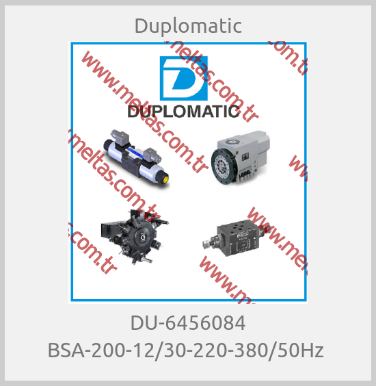 Duplomatic - DU-6456084 BSA-200-12/30-220-380/50Hz 