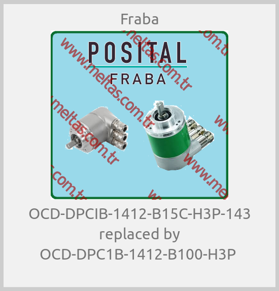 Fraba - OCD-DPCIB-1412-B15C-H3P-143 replaced by OCD-DPC1B-1412-B100-H3P 