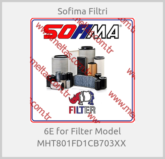Sofima Filtri - 6E for Filter Model MHT801FD1CB703XX 