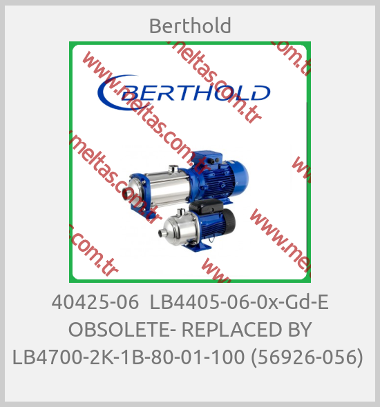 Berthold - 40425-06  LB4405-06-0x-Gd-E OBSOLETE- REPLACED BY LB4700-2K-1B-80-01-100 (56926-056) 