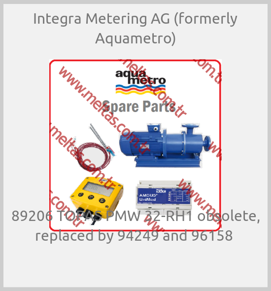 Integra Metering AG (formerly Aquametro) - 89206 TOPAS PMW 32-RH1 obsolete, replaced by 94249 and 96158 