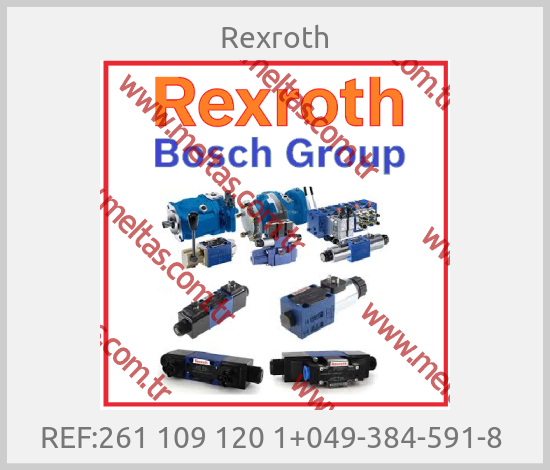 Rexroth - REF:261 109 120 1+049-384-591-8 