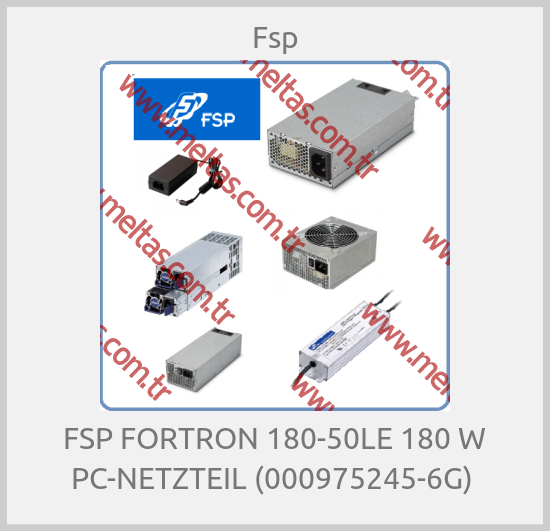 Fsp - FSP FORTRON 180-50LE 180 W PC-NETZTEIL (000975245-6G) 