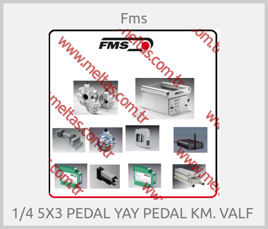 Fms - 1/4 5X3 PEDAL YAY PEDAL KM. VALF 